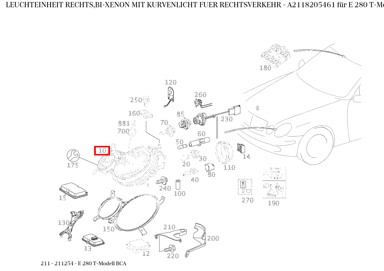 Leuchteinheit RECHTS,BI-XENON MIT KURVENLICHT FUER RECHTSVERKEHR E 280 T-Modell BCA 211 Leuchteinheit RECHTS,BI-XENON MIT KURVENLICHT FUER RECHTSVERKEHR E 280 T-Modell BCA 211