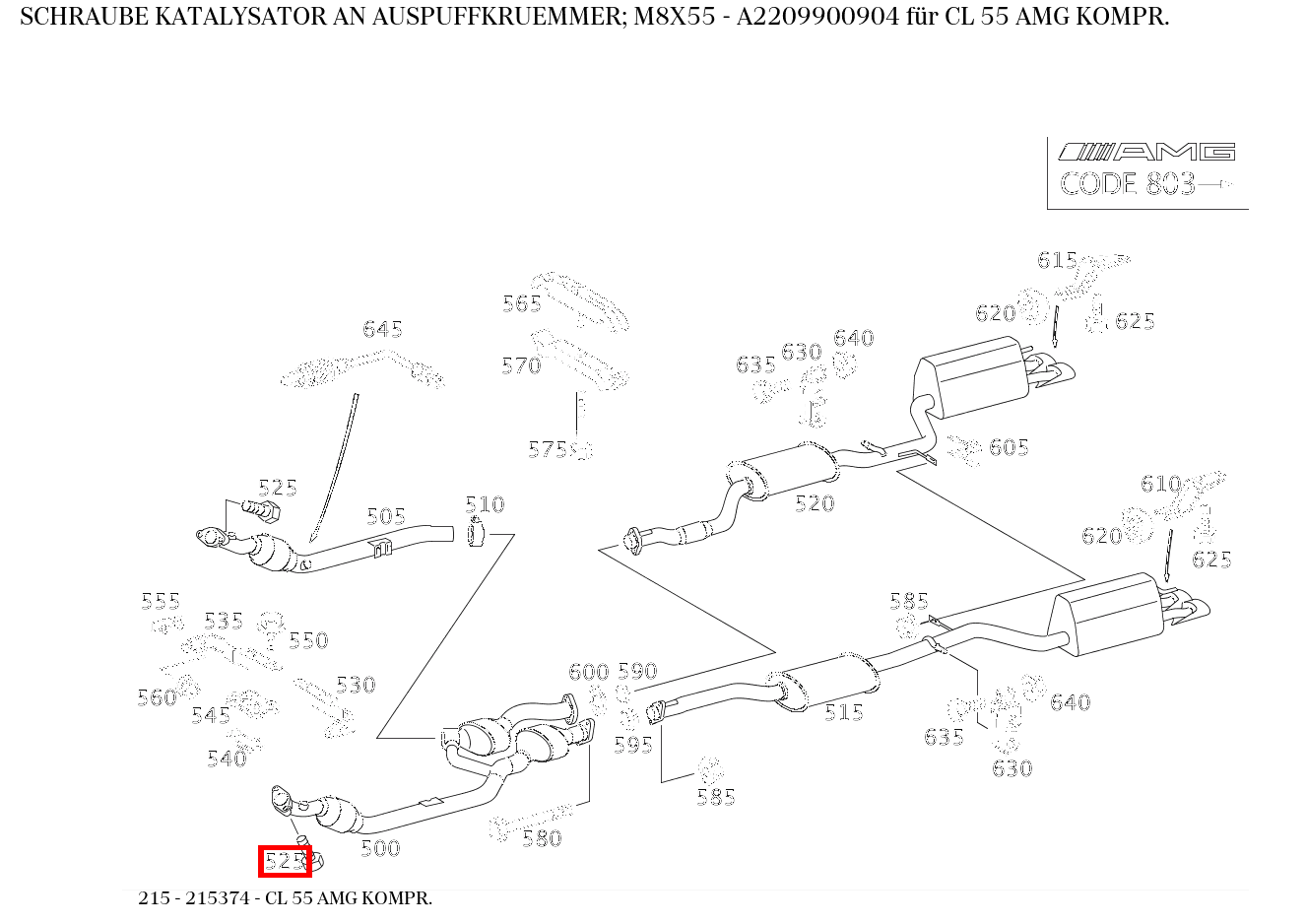 Schraube KATALYSATOR AN AUSPUFFKRUEMMER; M8X55 CL 55 AMG KOMPR. 215 Schraube KATALYSATOR AN AUSPUFFKRUEMMER; M8X55 CL 55 AMG KOMPR. 215