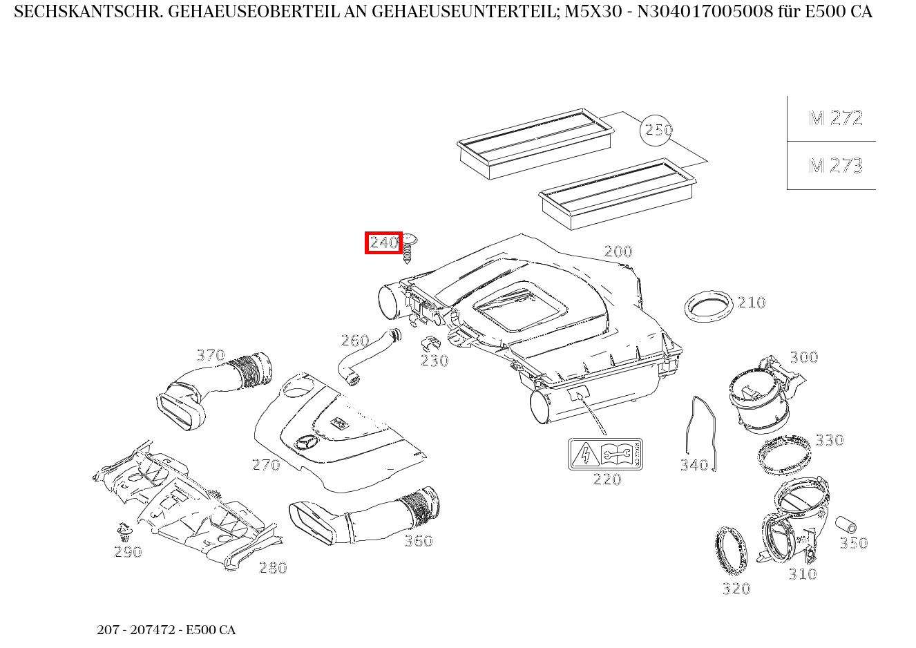 Sechskantschraube GEHAEUSEOBERTEIL AN GEHAEUSEUNTERTEIL; M5X30 E500 CA 207 Sechskantschraube GEHAEUSEOBERTEIL AN GEHAEUSEUNTERTEIL; M5X30 E500 CA 207