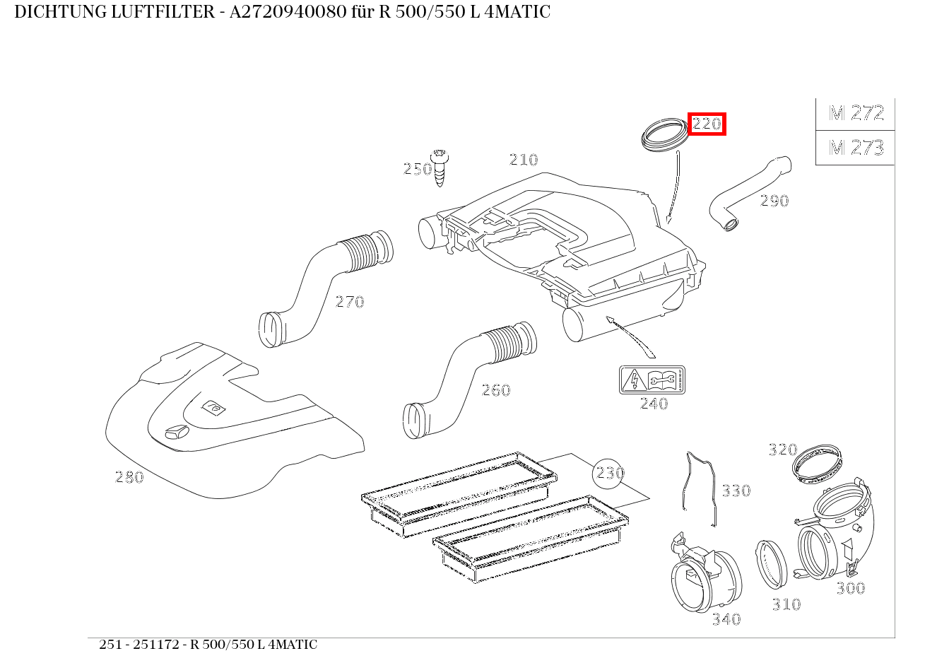 ABDICHTUNG LUFTFILTER R 500/550 L 4MATIC 251 ABDICHTUNG LUFTFILTER R 500/550 L 4MATIC 251
