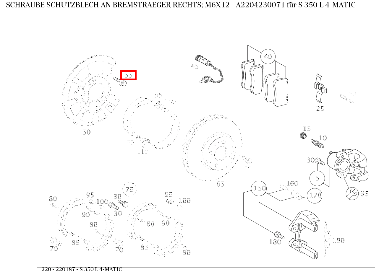 Schraube SCHUTZBLECH AN BREMSTRAEGER RECHTS; M6X12 S 350 L 4-MATIC 220