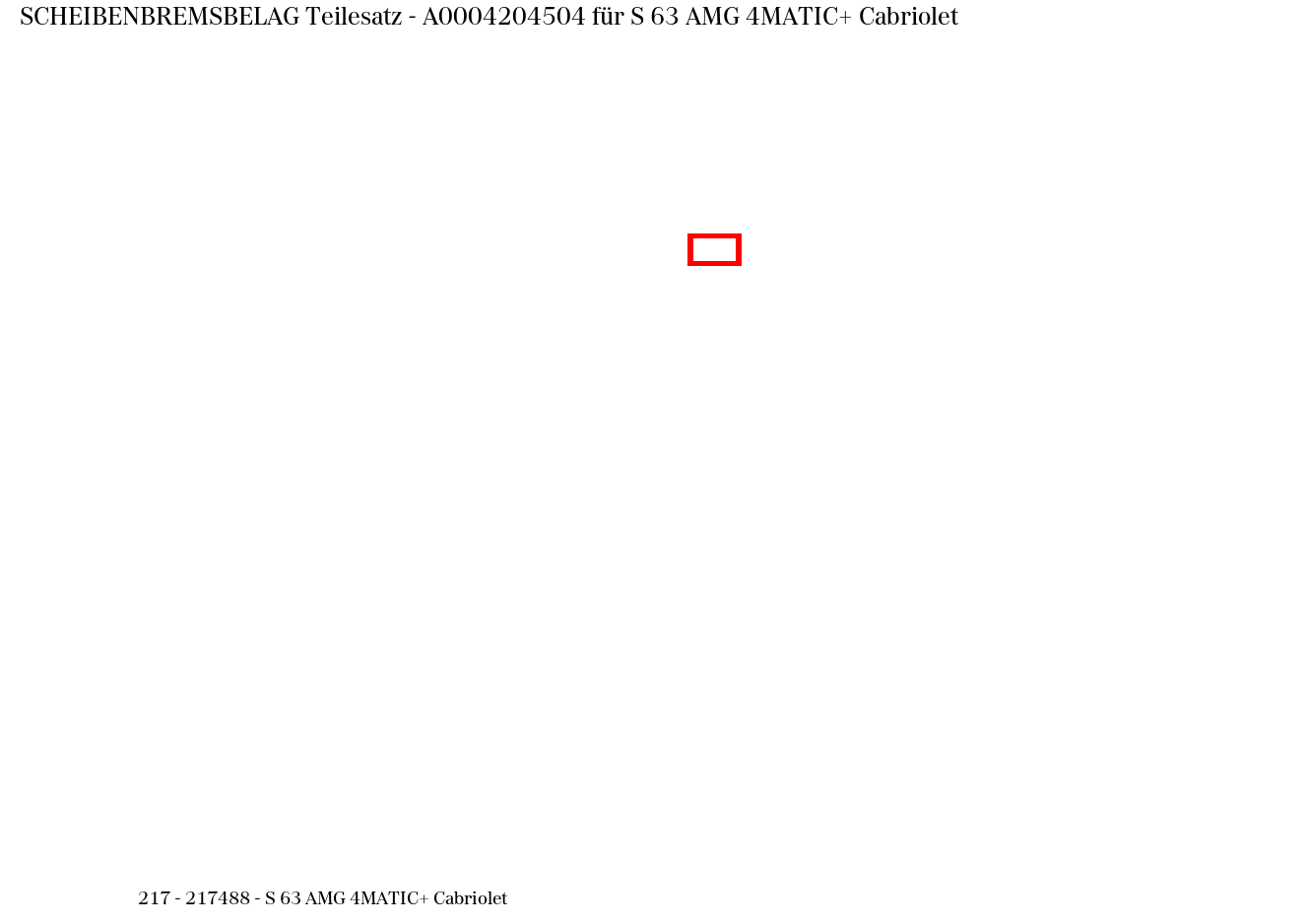 Scheibenbremsbelag Teilesatz S 63 AMG 4MATIC+ Cabriolet 217