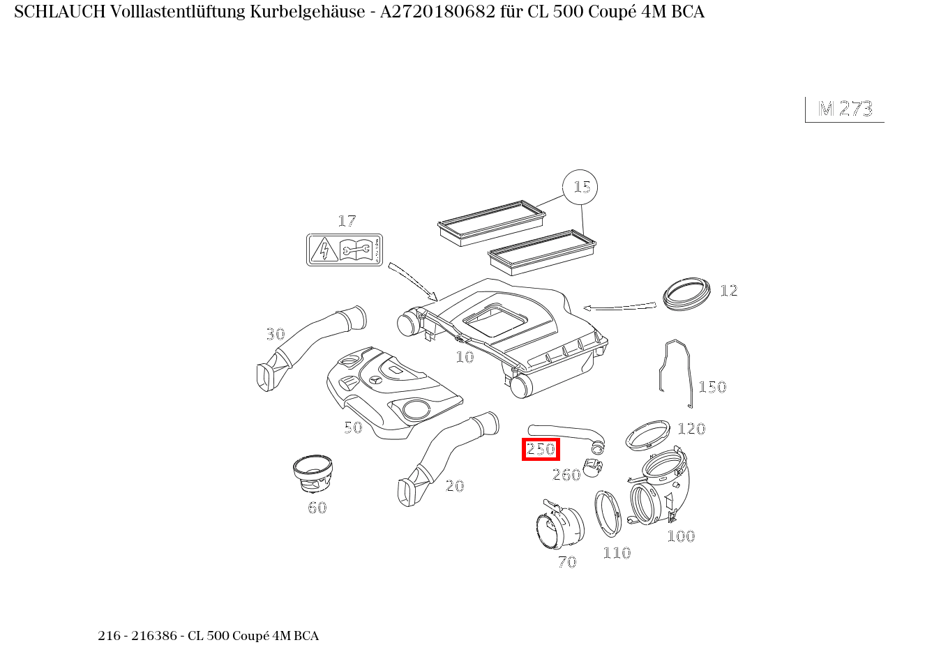 Schlauch Volllastentlüftung Kurbelgehäuse CL 500 Coupé 4M BCA 216 Schlauch Volllastentlüftung Kurbelgehäuse CL 500 Coupé 4M BCA 216