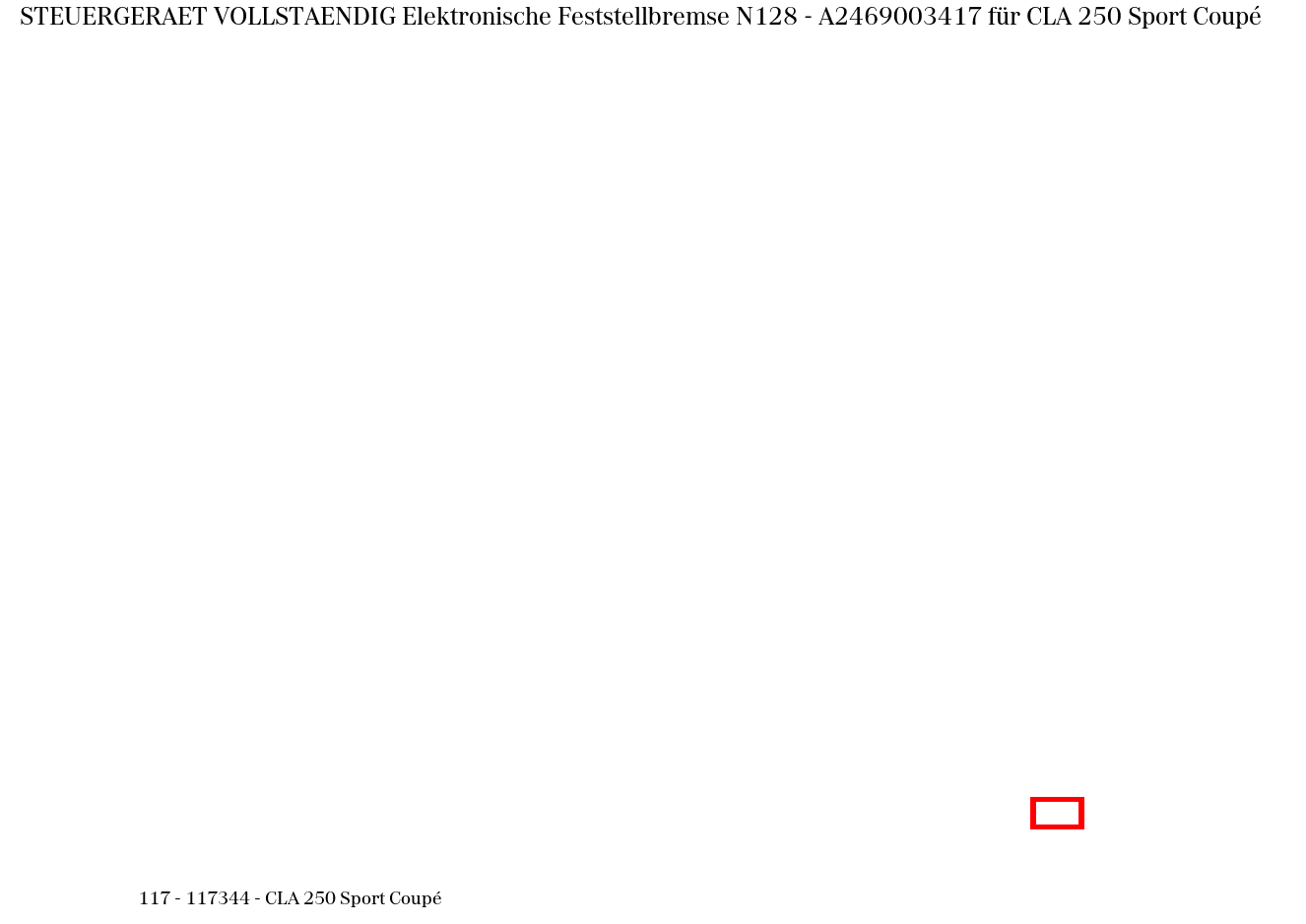 Steuergerät vollständig Elektronische Feststellbremse N128 CLA 250 Sport Coupé 117
