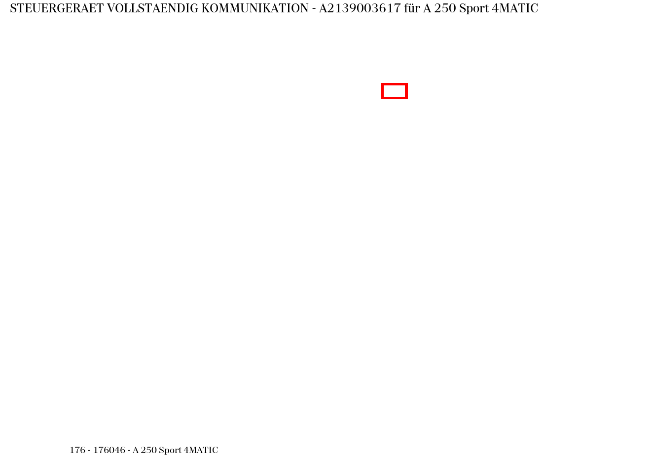 Steuergerät vollständig KOMMUNIKATION A 250 Sport 4MATIC 176 Steuergerät vollständig KOMMUNIKATION A 250 Sport 4MATIC 176