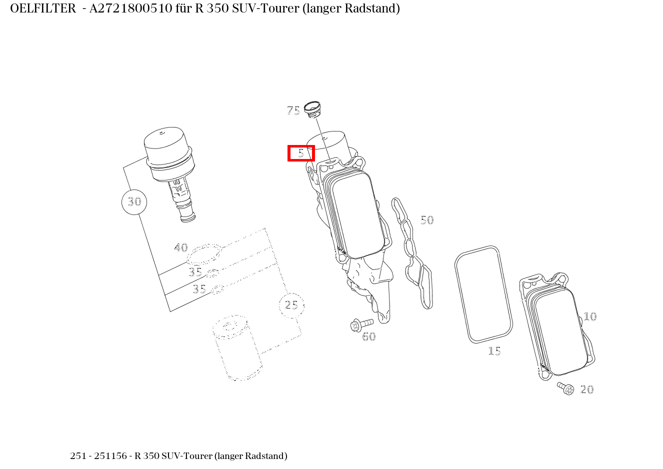 Ölfilter R 350 SUV-Tourer (langer Radstand) 251 Ölfilter R 350 SUV-Tourer (langer Radstand) 251