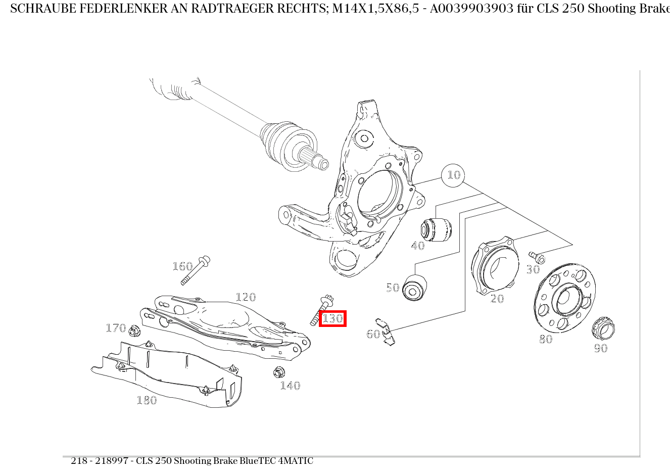 Schraube FEDERLENKER AN RADTRAEGER RECHTS; M14X1,5X86,5 CLS 250 Shooting Brake BlueTEC 4MATIC 218 Schraube FEDERLENKER AN RADTRAEGER RECHTS; M14X1,5X86,5 CLS 250 Shooting Brake BlueTEC 4MATIC 218