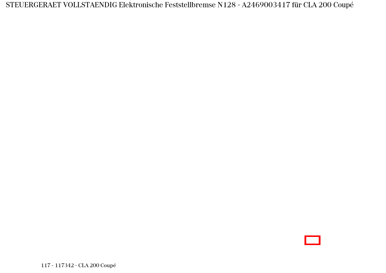 Steuergerät vollständig Elektronische Feststellbremse N128 CLA 200 Coupé 117