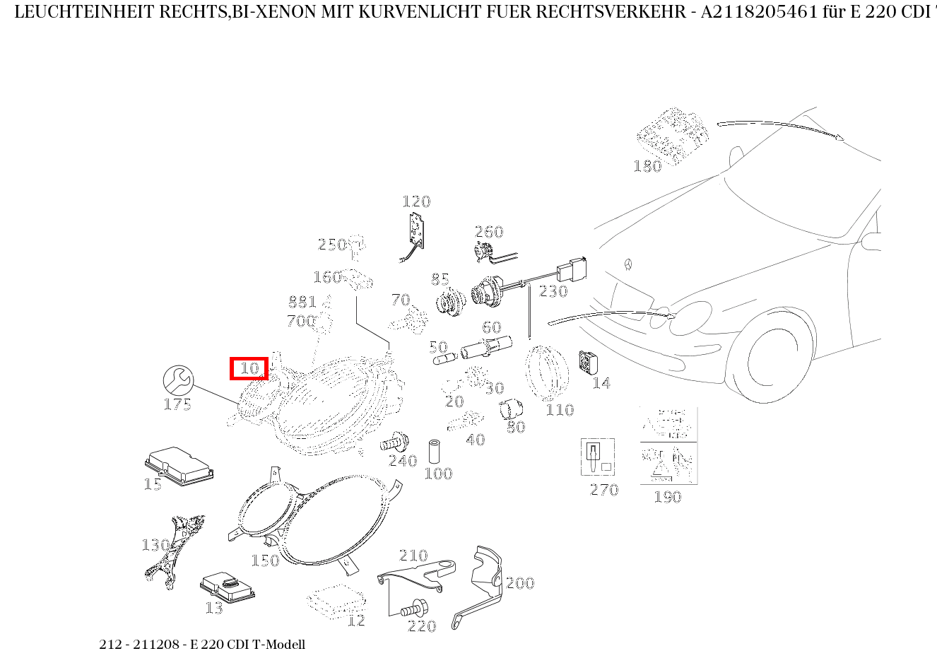 Leuchteinheit RECHTS,BI-XENON MIT KURVENLICHT FUER RECHTSVERKEHR E 220 CDI T-Modell 212 Leuchteinheit RECHTS,BI-XENON MIT KURVENLICHT FUER RECHTSVERKEHR E 220 CDI T-Modell 212